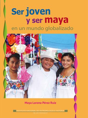 cover image of Ser joven y ser maya en un mundo globalizado